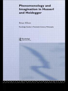 Elliott |  Phenomenology and Imagination in Husserl and Heidegger | Buch |  Sack Fachmedien