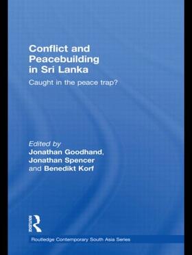 Goodhand / Korf / Spencer |  Conflict and Peacebuilding in Sri Lanka | Buch |  Sack Fachmedien