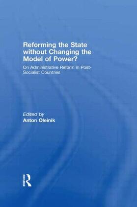 Oleinik |  Reforming the State Without Changing the Model of Power? | Buch |  Sack Fachmedien
