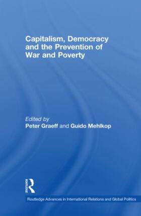 Graeff / Mehlkop |  Capitalism, Democracy and the Prevention of War and Poverty | Buch |  Sack Fachmedien