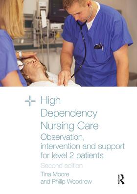 Moore / Woodrow |  High Dependency Nursing Care | Buch |  Sack Fachmedien