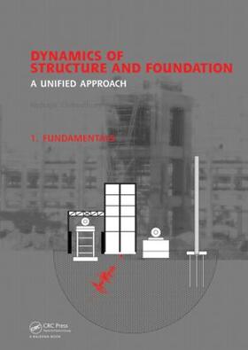 Chowdhury / Dasgupta |  Dynamics of Structure and Foundation -  A Unified Approach | Buch |  Sack Fachmedien