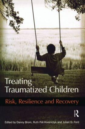 Brom / Pat-Horenczyk / Ford |  Treating Traumatized Children | Buch |  Sack Fachmedien