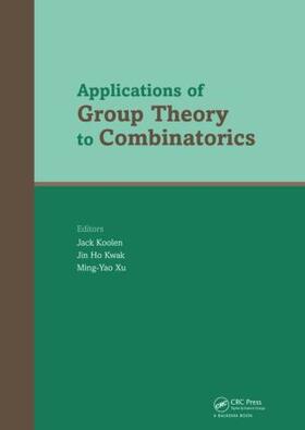 Koolen / Kwak / Xu |  Applications of Group Theory to Combinatorics | Buch |  Sack Fachmedien