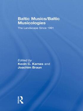 Karnes / Braun |  Baltic Musics/Baltic Musicologies | Buch |  Sack Fachmedien