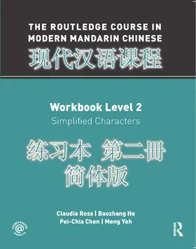 Ross / He / Chen |  The Routledge Course in Modern Mandarin Chinese Workbook Level 2 (Simplified) | Buch |  Sack Fachmedien