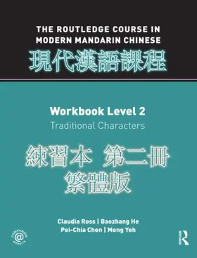 Ross / He / Chen |  Routledge Course in Modern Mandarin Chinese Workbook 2 (Traditional) | Buch |  Sack Fachmedien