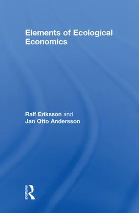 Andersson / Eriksson |  Elements of Ecological Economics | Buch |  Sack Fachmedien