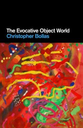 Bollas |  The Evocative Object World | Buch |  Sack Fachmedien