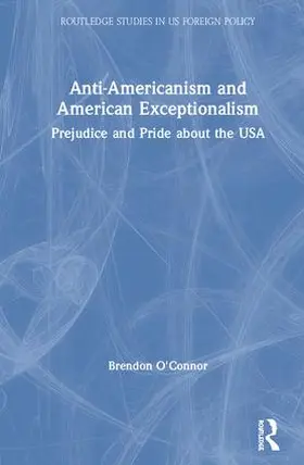 O'Connor |  Anti-Americanism and American Exceptionalism | Buch |  Sack Fachmedien