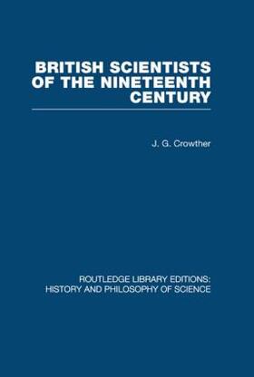 Crowther |  British Scientists of the Nineteenth Century | Buch |  Sack Fachmedien