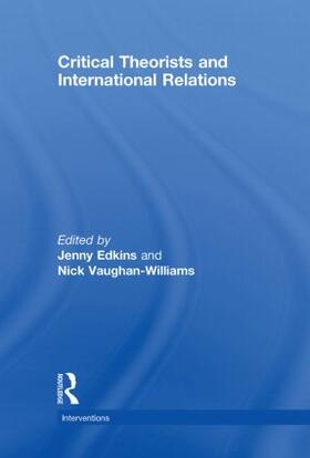 Edkins / Vaughan-Williams |  Critical Theorists and International Relations | Buch |  Sack Fachmedien
