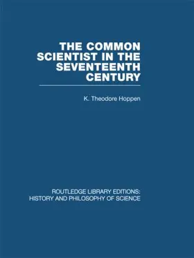 Hoppen |  The Common Scientist of the Seventeenth Century | Buch |  Sack Fachmedien