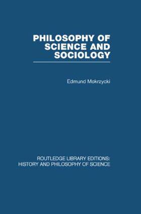 Mokrzycki |  Philosophy of Science and Sociology | Buch |  Sack Fachmedien