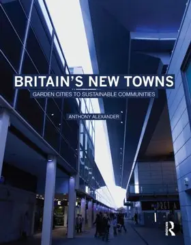 Alexander |  Britain's New Towns | Buch |  Sack Fachmedien