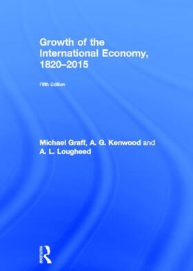 Graff / Kenwood / Lougheed |  Growth of the International Economy, 1820-2015 | Buch |  Sack Fachmedien