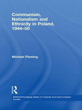 Fleming |  Communism, Nationalism and Ethnicity in Poland, 1944-1950 | Buch |  Sack Fachmedien