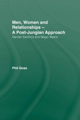 Goss |  Men, Women and Relationships - A Post-Jungian Approach | Buch |  Sack Fachmedien