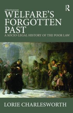 Charlesworth |  Welfare's Forgotten Past | Buch |  Sack Fachmedien