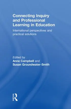 Campbell / Groundwater-Smith |  Connecting Inquiry and Professional Learning in Education | Buch |  Sack Fachmedien