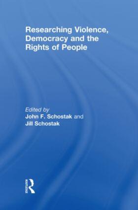 Schostak |  Researching Violence, Democracy and the Rights of People | Buch |  Sack Fachmedien