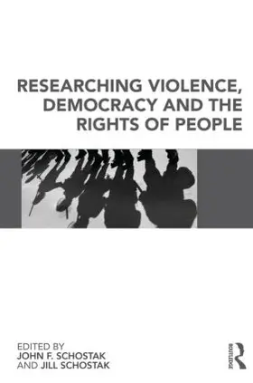 Schostak |  Researching Violence, Democracy and the Rights of People | Buch |  Sack Fachmedien