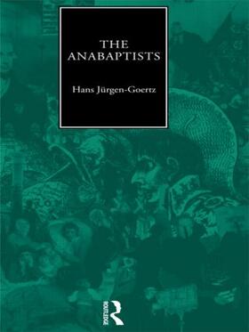 Goertz |  The Anabaptists | Buch |  Sack Fachmedien