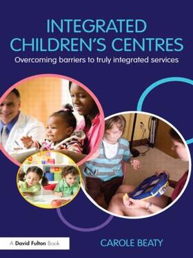 Beaty |  Integrated Children's Centres | Buch |  Sack Fachmedien