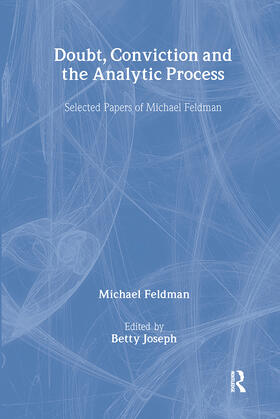 Feldman / Joseph |  Doubt, Conviction and the Analytic Process | Buch |  Sack Fachmedien
