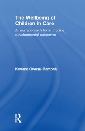 Owusu-Bempah |  The Wellbeing of Children in Care | Buch |  Sack Fachmedien