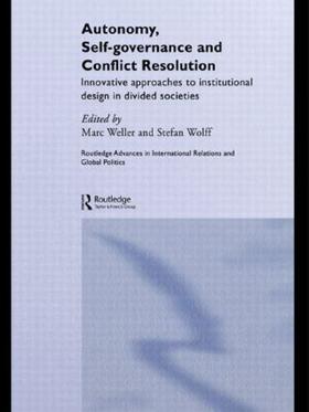 Weller / Wolff |  Autonomy, Self Governance and Conflict Resolution | Buch |  Sack Fachmedien