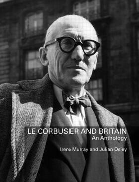 Murray / Osley |  Le Corbusier and Britain | Buch |  Sack Fachmedien