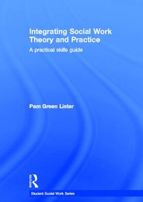 Green Lister |  Integrating Social Work Theory and Practice | Buch |  Sack Fachmedien