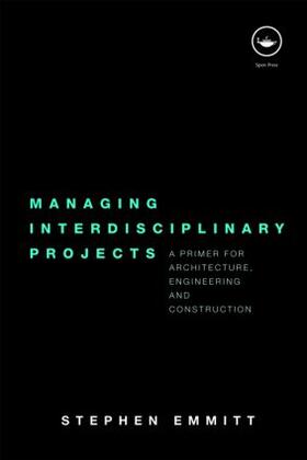 Emmitt |  Managing Interdisciplinary Projects | Buch |  Sack Fachmedien