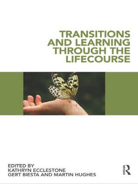 Ecclestone / Biesta / Hughes |  Transitions and Learning through the Lifecourse | Buch |  Sack Fachmedien