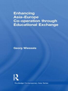 Wiessala |  Enhancing Asia-Europe Co-operation through Educational Exchange | Buch |  Sack Fachmedien