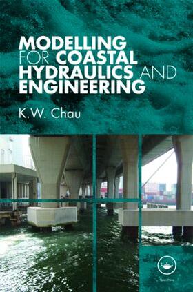 Chau |  Modelling for Coastal Hydraulics and Engineering | Buch |  Sack Fachmedien