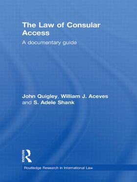 Quigley / J. Aceves / Shank |  The Law of Consular Access | Buch |  Sack Fachmedien