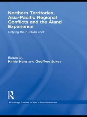 Hara / Jukes |  Northern Territories, Asia-Pacific Regional Conflicts and the Aland Experience | Buch |  Sack Fachmedien