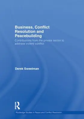 Sweetman |  Business, Conflict Resolution and Peacebuilding | Buch |  Sack Fachmedien