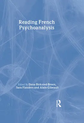 Birksted-Breen / Flanders / Gibeault |  Reading French Psychoanalysis | Buch |  Sack Fachmedien