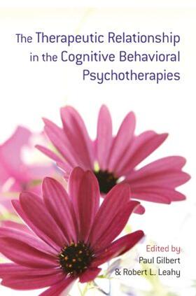 Gilbert / Leahy |  The Therapeutic Relationship in the Cognitive Behavioral Psychotherapies | Buch |  Sack Fachmedien