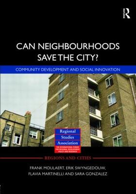 Moulaert / Swyngedouw / Martinelli |  Can Neighbourhoods Save the City? | Buch |  Sack Fachmedien