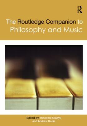Gracyk / Kania | The Routledge Companion to Philosophy and Music | Buch | 978-0-415-48603-3 | sack.de