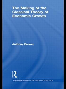 Brewer |  The Making of the Classical Theory of Economic Growth | Buch |  Sack Fachmedien