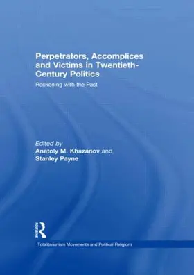 Khazanov / Payne |  Perpetrators, Accomplices and Victims in Twentieth-Century Politics | Buch |  Sack Fachmedien