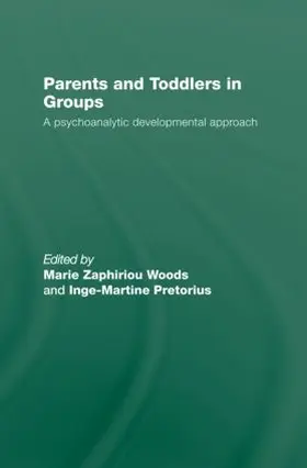 Woods / Zaphiriou Woods / Pretorius |  Parents and Toddlers in Groups | Buch |  Sack Fachmedien