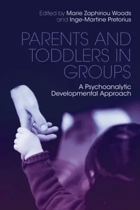 Pretorius / Zaphiriou Woods |  Parents and Toddlers in Groups | Buch |  Sack Fachmedien