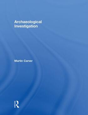 Carver |  Archaeological Investigation | Buch |  Sack Fachmedien