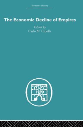Cipolla |  The Economic Decline of Empires | Buch |  Sack Fachmedien